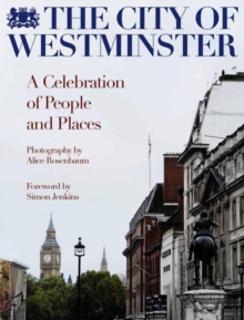 Image for The city of Westminster  : a celebration of people & places