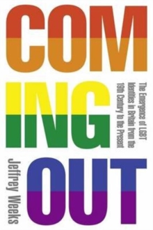 Image for Coming out  : LGBT politics in Britain from the nineteenth century to the present