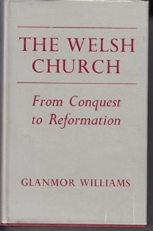Image for The Welsh Church from the Conquest to the Reformation
