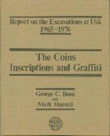 Report on the Excavations at Usk, 1965-76: Coins, Inscriptions and Graffiti