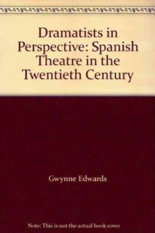Image for Dramatists in Perspective : Spanish Theatre in the Twentieth Century