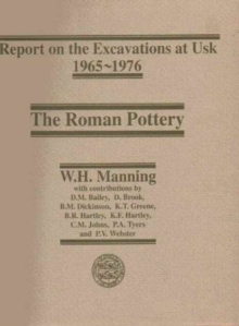 Report on the Excavations at Usk, 1965-1976: Roman Pottery