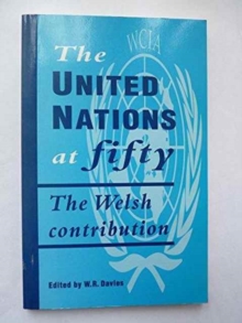Image for The United Nations at Fifty : The Welsh Contribution