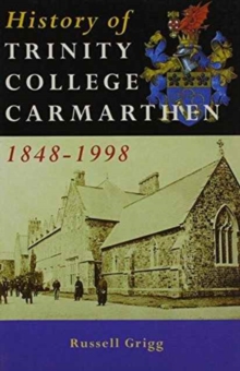 History of Trinity College, Carmarthen, 1848-1998