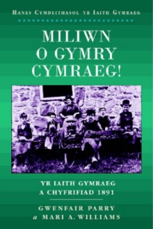 Image for Miliwn o Gymry Cymraeg! : Yr Iaith Gymraeg a Chyfrifiad 1891