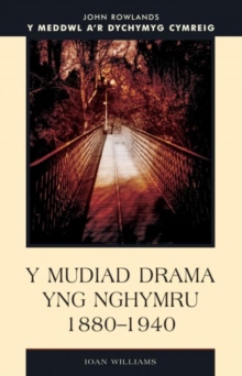 Image for Y mudiad drama yng Nghymru 1880-1940