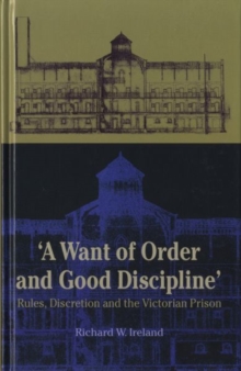 Image for 'A want of good order and discipline'  : rules, discretion and the Victorian prison