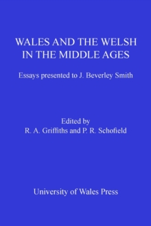 Image for Wales and the Welsh in the Middle Ages: essays presented to J. Beverley Smith