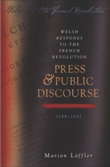 Image for Welsh Responses to the French Revolution : Press and Public Discourse, 1789-1802
