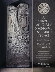 Image for A Corpus of Early Medieval Inscribed Stones and Stone Sculpture in Wales