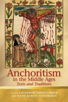Anchoritism in the Middle Ages