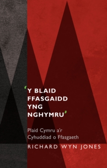 Image for 'Y Blaid Ffasgaidd Yng Nghymru': Plaid Cymru a'r Cyhuddiad o Ffasgaeth.