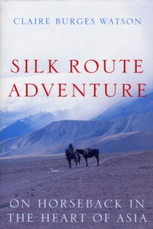Image for Silk Route adventure  : on horseback in the heart of Asia