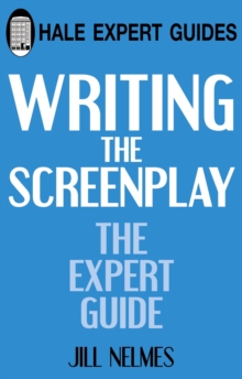 Image for Writing the screenplay  : the expert guide