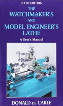 Image for The watchmaker's and model engineer's lathe