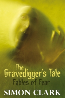 Image for The Gravedigger's Tale: Fables of Fear