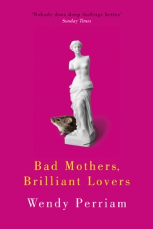 Image for Bad mothers, brilliant lovers