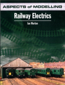 Image for Aspects of Modelling: Railway Electrics