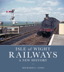Image for Isle of Wight Railways: A New History