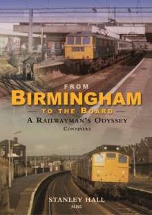 Image for From Birmingham to the Board: A Railwayman's Odyssey Continues
