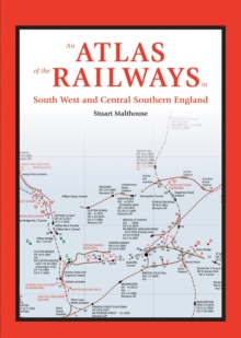 Image for Complete atlas of the railways of South West and Central Southern England