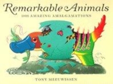 Image for Remarkable animals  : 1000 amazing amalgamations
