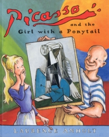 Image for Picasso and the girl with a ponytail  : a story of Pablo Picasso