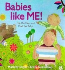 Image for Babies like me!  : flip the flaps and find the baby!