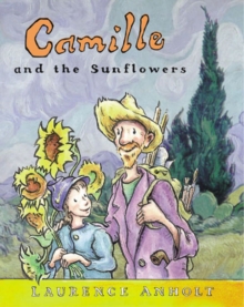 Image for Camille and the sunflowers  : a story about Vincent van Gogh