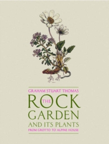 Image for The rock garden and its plants  : from grotto to alpine house