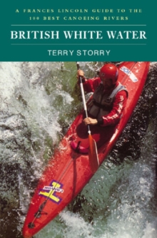 Image for British white water  : a guide to the 100 best canoeing rivers