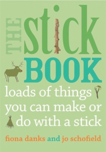 Image for The stick book  : loads of things you can make or do with a stick