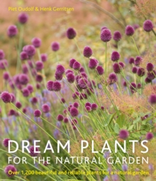 Image for Dream plants for the natural garden  : over 1,200 beautiful and reliable plants for a natural garden