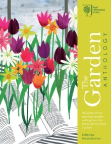 Image for The garden anthology  : celebrating the best garden writing from the Royal Horticultural Society