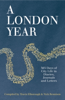 Image for A London year  : 365 days of city life in diaries, journals and letters
