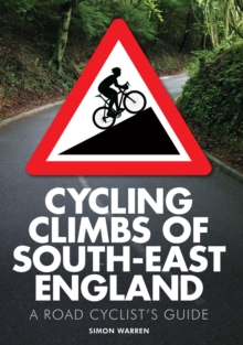 Image for Cycling climbs of South-East England  : a road cyclist's guide