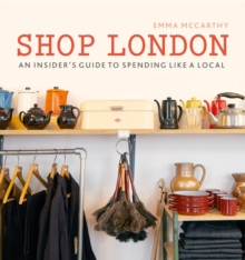 Image for Shop London  : an insider's guide to spending like a local