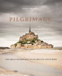 Image for Pilgrimage  : the great pilgrim routes of Britain and Europe