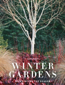 Image for Winter gardens  : reinventing the season