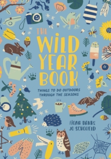 Image for The wild year book  : things to do outdoors through the seasons