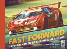 Image for Fast forward: the world's most famous race tracks and race cars