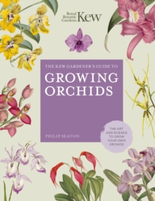 Image for The Kew gardener's guide to growing orchids  : the art and science to grow your own orchids