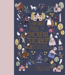 Image for A World Full of Dickens Stories : 8 Best-Loved Classic Tales Retold for Children