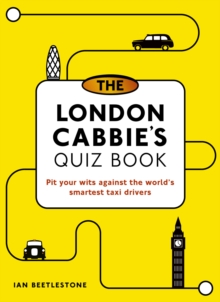 Image for The London cabbie's quiz book: pit your wits against the world's smartest taxi drivers