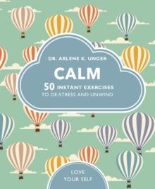 Image for Calm  : 50 mindfulness exercises to de-stress wherever you are