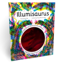 Illumisaurus: Explore the world of dinosaurs with your magic three colour lens