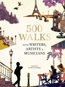 Image for 500 Walks with Writers, Artists and Musicians