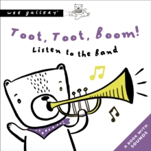 Image for Toot, Toot, Boom! Listen to the Band : A Book with Sounds