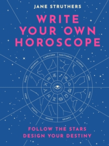 Image for Write your own horoscope  : follow the stars, design your destiny
