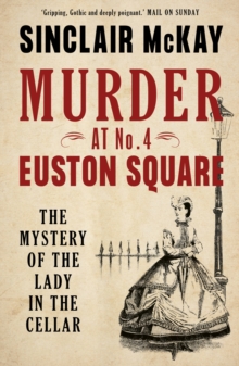 Image for Murder at No. 4 Euston Square  : the mystery of the lady in the cellar